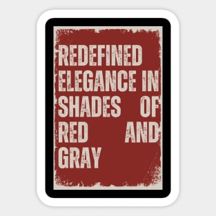 Redefined Elegance in Shades of Red and Gray Sticker